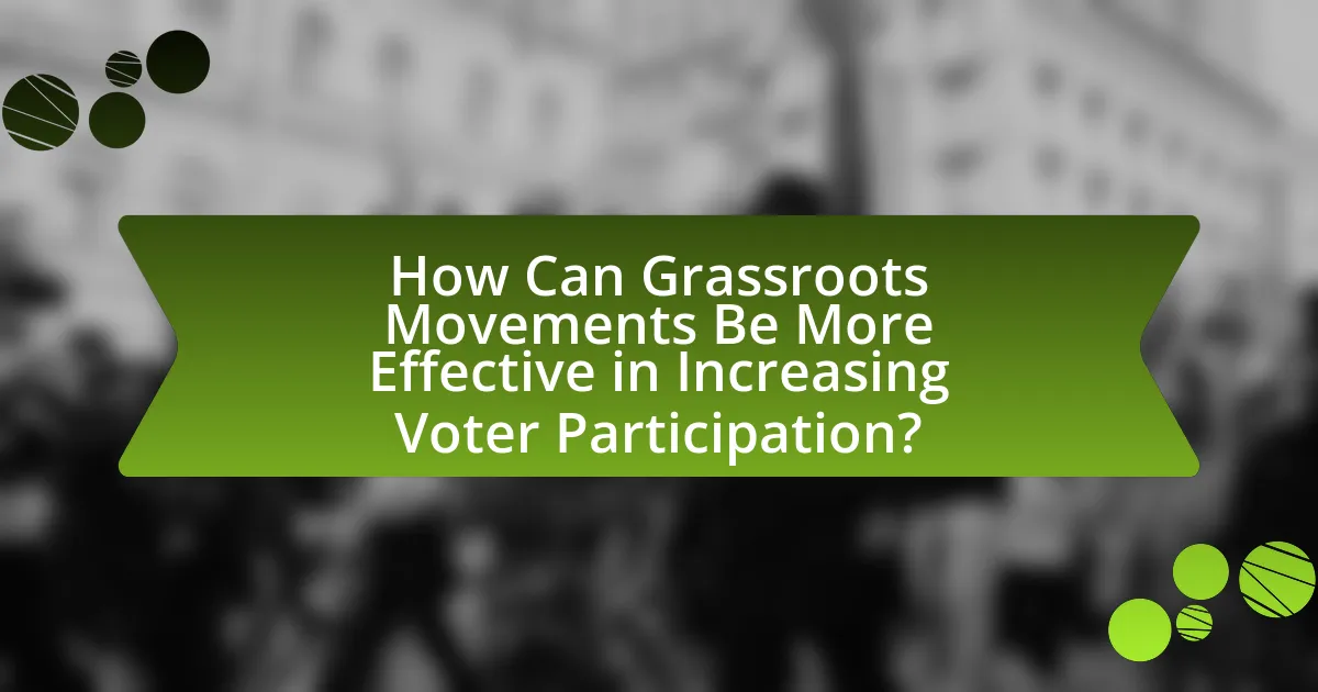 How Can Grassroots Movements Be More Effective in Increasing Voter Participation?