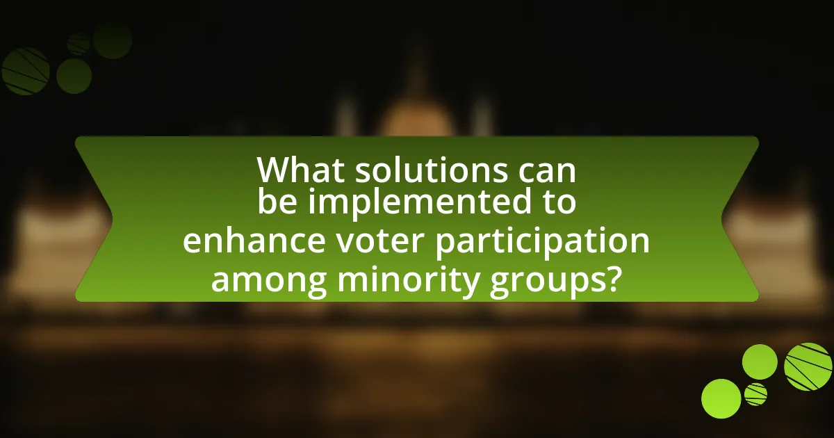 What solutions can be implemented to enhance voter participation among minority groups?